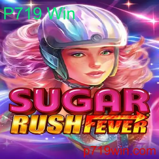 Descubra as Aventuras de SugarRushFever e a Estratégia para o P719 Win